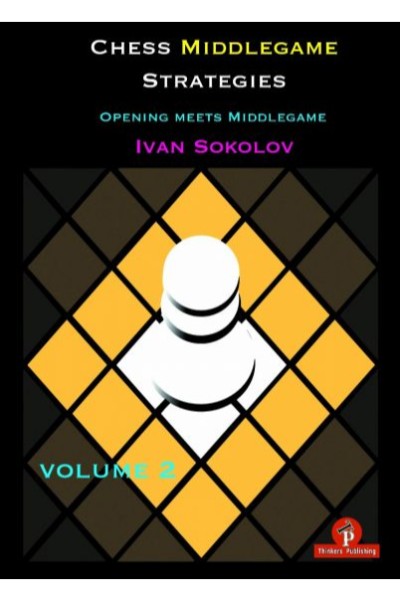 Chess Middlegame Strategies Volume 2